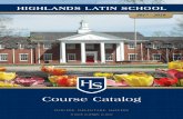 highLanDS LaTin SchooL · course catalog highLanDS LaTin SchooL. 1 ... Highlands Latin School is fully accredited as a non-public school by ... Northland International University