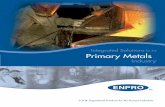 Integrated Solutions for the Primary Metals - Enpro Inc€¦ · Integrated Solutions for the Engineered Products for the Process Industries Primary Metals Industry