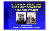 A GUIDE TO SELECTING - Direct Chemicals: Formwork … Systems Selecti… · A GUIDE TO SELECTING THE RIGHT CONCRETE RELEASE SYSTEM Direct Chemicals Brisol Premier Distributor of Release