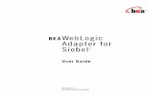 BEAWebLogic Adapter for Siebel - Oracle · zFor Siebel eBusiness Bookshelf Version 6.3. or higher, see these topics: – Overview: Siebel eBusiness Application Integration Volume