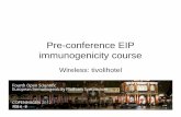 Pre-conference EIP immunogenicity course · • 13:30 Neutralizing antibodies, Emerging trends in the development of Nab assays, Clinical implementation of an established Nab assay