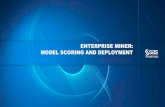 Enterprise Miner Model Scoring and Deployment - SAS · Model Monitoring Data ... Report Creation BUSINESS ANALYST Exploratory Analysis Descriptive Segmentation Predictive ... Enterprise