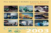 Pro Carton / ECMA Carton Award Jury Report · M-Real Meulemans La Spic La Spic A. Landerer GmbH & Co. KG Pa-Hu Stora Enso ... Training in Design and Point ... Pro Carton / ECMA Carton