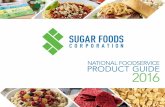 NATIONAL FOODSERVICE PRODUCT GUIDE 2016sugarfoods.com/SFC/images/pdf/productGuide.pdf · NATIONAL FOODSERVICE PRODUCT GUIDE 2016. is a proud supporter of ecoStick is a ... Musso’s™