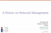 A Primer on Network Management - ITIF · A Primer on Network Management George Ou Senior Analyst ITIF. ... Bill that attempted to ban prioritization ... DSLAM. DSL/IPTV