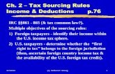 Ch. 2 Tax Sourcing Rules Income & Deductions p · foreign source income. Foreign corp. receives ... an expense of a foreign employer. This sourcing rule effectively ... U.S. subsidiary