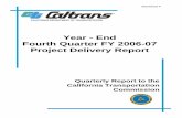Year - End Fourth Quarter FY 2006-07 Project Delivery Report · California Department Fourth Quarter FY 2006-07 of Transportation Project Delivery Report Executive Summary . Fourth