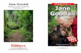 Jane Goodall LEVELED BOOK • L A Reading A–Z … · Jane Goodall A Reading A–Z Level L Leveled Book Word Count: 571 Jane Goodall Visit for thousands of books and materials. LEVELED
