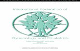International Federation of · INTERNATIONAL FEDERATION OF GYNECOLOGY AND OBSTETRICS President’s Introduction The last three years have been transformational for FIGO. We have