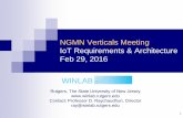 NGMN Verticals Meeting IoT Requirements & Architecture Feb ... · 1 NGMN Verticals Meeting IoT Requirements & Architecture Feb 29, 2016 Rutgers, The State University of New Jersey