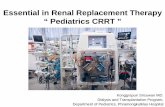 Essential in Renal Replacement Therapy “ Pediatrics CRRT ...kidneyforkids.org/upload/170616124107836_MNB.pdf · “ Pediatrics CRRT ... Manual: Blood line (KawasumiTM) Patient size.