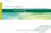 Weak Signals in Organizational Futures Learning - Aaltoepub.lib.aalto.fi/pdf/diss/a365.pdf · Key words: weak signals, wild cards, the future sign, signification process, sources