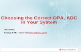 Choosing the Correct OPA, ADC in Your System - TI.com · Choosing the Correct OPA, ADC ... Detector + - Function of Amp . Amplifier • Op-Amp (OPA series) ... osi_room V osi_drift