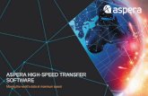 ASPERA HIGH-SPEED TRANSFER SOFTWARE - … Overview for... · ASPERA HIGH-SPEED TRANSFER SOFTWARE ... • Throughput bottleneck becomes more severe with ... Network latency and packet