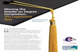 Moving the Needle on Degree Completion: The … · ... Boosting College Completion project through ... Degree completion b) Student ... Increased degree and certificate completion