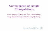 Triangulations Convergence of simplealbenque/slides/Albenque_SimpleTrig.pdf · Convergence of simple Triangulations Journ ees Cartes, ... Triangulation = all faces are triangles.