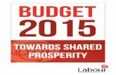 BUDGET 2015 - The Labour Party · Budget 2015 – Towards Shared Prosperity ! ... More growth in Ireland than in any other EU country with exports at an all-time high and economic