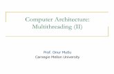 Computer Architecture: Multithreading (II) - ece.cmu.eduece740/f13/lib/exe/fetch.php?media=onur... · In SMT, a long-latency load instruction can block the window for ALL threads