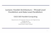Lecture: Parallel Architecture –Thread Level … · Lecture: Parallel Architecture –Thread Level Parallelism and Data Level Parallelism 1 CSCE 569 Parallel Computing Department