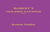 ROBERT’S GOLDEN SAYINGS - GMW Good Morning … · my coffin, together with my harmonica, ... were immortal. ... our Robert’s Golden Sayings Robert’s Golden Sayings ...