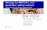 Strategy for SWITCH's next generation optical network · Strategy for SWITCH's next generation optical network Terena Network Architecture Workshop 2012 ... – EoMPLS point-to-point