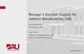 Manager’s Decision Support for Additive Manufacturing (AM) Additive... · Manager’s Decision Support for Additive Manufacturing (AM) Lunch and Learn ... LIST C/S/P REQUIREMENTS