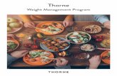 Weight Management Program program The Thorne Weight Management Program provides a comprehensive plan for how to eat, exercise, and supplement. We recommend doing the program in two-week