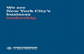 We are New York City’s business leadership.pfnyc.org/.../2016/06/Brochure-Partnership-for-New-York-City.pdf · for New York City, we contribute directly to projects that create