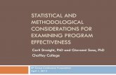 STATISTICAL AND METHODOLOGICAL …€¦STATISTICAL AND METHODOLOGICAL CONSIDERATIONS FOR EXAMINING PROGRAM EFFECTIVENESS Carli Straight, PhD and Giovanni Sosa, PhD Chaffey College