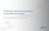 Patient Recruitment and Retention - NC TraCS Institute · Recruiting and enrolling patients for clinical trials can often be a long and difficult . ... Patient Recruitment and Retention