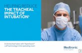 HELPING REDUCE THE TRACHEAL IMPACT OF INTUBATION1 - Medtronic · HELPING REDUCE THE TRACHEAL IMPACT OF INTUBATION1 Endotracheal tubes with TaperGuard™ cuff technology in the operating