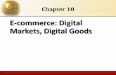 E-commerce: Digital Markets, Digital Goods - MyRegent Graduate/MBAG/MAIS/Academic... · •Lower market entry costs—costs merchants must pay to ... Digital Goods •Information