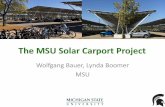 Wolfgang Bauer, Lynda Boomer MSU - US EPA · The MSU Solar Carport Project: The Physics of Green Energy Author: Wolfgang Bauer, Lynda Boomer, Michigan State University Subject: 2017