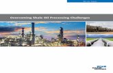 Overcoming Shale Oil Processing Challenges Shale... · The impacts of shale oil in the refining process The Impacts of Transporting Shale Oil Whether transporting crude via pipeline,