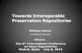 Towards Interoperable Preservation Repositories · Towards Interoperable Preservation Repositories William Kehoe The 5th International Conference on Open Repositories ... administrative