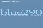 blue290 - Columbia University · blue290 C olumbia is well known and widely respected as one of the top ... bia color is Columbia Blue, or Pantone 290. On a light color background,