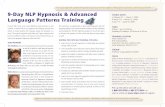 Our unique approach is packed with powerful ways for … · 9-Day NLP Hypnosis & Advanced Language Patterns Training ... for combining the techniques of Milton H. Erickson ... Hypnotic