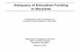 Adequacy of Education Funding in Marylanddls.maryland.gov/pubs/prod/NoPblTabMtg/CmsnInnovEduc/... · 2018-01-11 · Adequacy of Education Funding in Maryland ... Howard 651.1 790.8