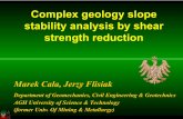 Complex geology slope stability analysis by shear strength ...home.agh.edu.pl/~cala/prezentacje/MSSR.pdf · Complex geology slope stability analysis by shear strength reduction ...