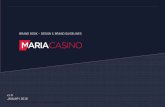 BRAND BOOK – DESIGN & BRAND GUIDELINES - … · WHO IS MARIA? Maria is the brand icon of casino in an online world. She’s a moderniser, forging a personalised online casino environment