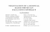 NEGOTIATION OF A HOSPITAL - Wilentz, Goldman & … · NEGOTIATION OF A HOSPITAL BASED PHYSICIAN EXCLUSIVE CONTRACT Co-Presenters Michael F. Schaff, ... The Hospital is a 250 bed …