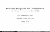 Numerical Integration and Differentiation Quantitative ... · Numerical Integration and Di erentiation Quantitative Macroeconomics [Econ 5725] Raul Santaeul alia-Llopis Washington