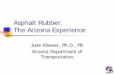 Rubberized Asphalt – The Arizona Experience Julie.pdf · ADOT Rubber Mixes AR-ACFC Final wearing surface (friction course) ARAC Structural Lift