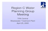 Region C Water Planning Group Meeting 4-25-05.pdf · Region C Water Planning Group ... – Wright Patman Lake – Sam Rayburn/B.A. Steinhagen – Lake Tehuacana ... – Wright Patman