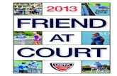 20 13 FRIEND - United States Tennis Associationassets.usta.com/assets/1/15/2013_Friend_at_Court.pdf · A FRIEND AT COURT Q. What is a tennis official? A. ... enjoy having first-hand