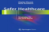 Charles Vincent René Amalberti - link.springer.com · Safer Healthcare Charles Vincent René Amalberti Strategies for the Real World