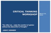 Critical Thinking Workshop - EIU Thinking Workshop Slides... · CRITICAL THINKING WORKSHOP ... successful critical thinking assignment? DEVELOPING ASSIGNMENTS . How do you elicit