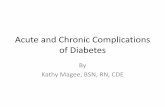 Acute and Chronic Complications of Diabetes - …wadepage.org/files/2015Conf/Kathy WADE 2015.pdf · Acute and Chronic Complications of Diabetes By Kathy Magee, BSN, ... there is a
