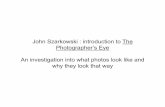 John Szarkowski : introduction to The Photographer’s Eye ...art2555.weebly.com/.../art_2555_the_photographers_eye_compress.pdf · Photographer’s Eye An investigation into what