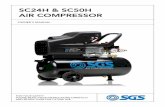 SC24H & SC50H AIR COMPRESSOR - Gas Struts, … · SC24H & SC50H AIR COMPRESSOR. PAGE 2 PAGE 3 MAIN COMPONENTS ... Never operate with the motor housing re- ... Have the thickness of
